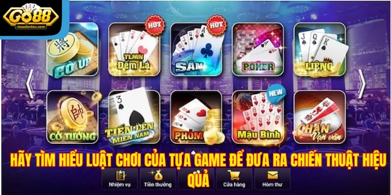 Hãy tìm hiểu luật chơi của tựa game để đưa ra chiến thuật hiệu quả
