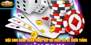 Mậu Binh Go88: Chiến Thuật Xếp Bài Khéo Léo Để Chiến Thắng