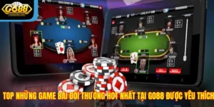 Top Những Game Bài Đổi Thưởng Hot Nhất Tại Go88 Được Yêu Thích
