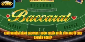 Kinh Nghiệm Đánh Baccarat Go88 Chuẩn Nhất Cho Người Chơi Chuyên Nghiệp