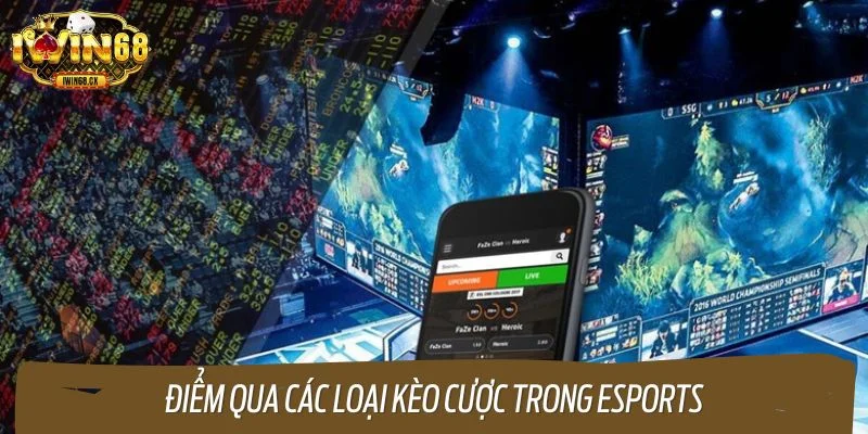 Điểm qua các loại kèo cược trong Esports
