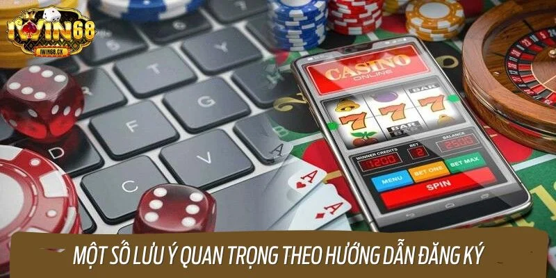 Cược thủ cần nắm rõ các lưu ý để quá trình mở tài khoản diễn ra suôn sẻ