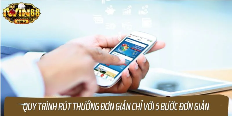 Quy trình rút thưởng đơn giản chỉ với 5 bước đơn giản