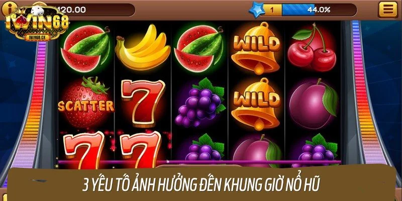 3 yếu tố ảnh hưởng đến khung giờ nổ hũ
